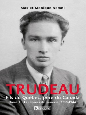 cover image of Trudeau. Fils du Québec, père du Canada--Tome 1